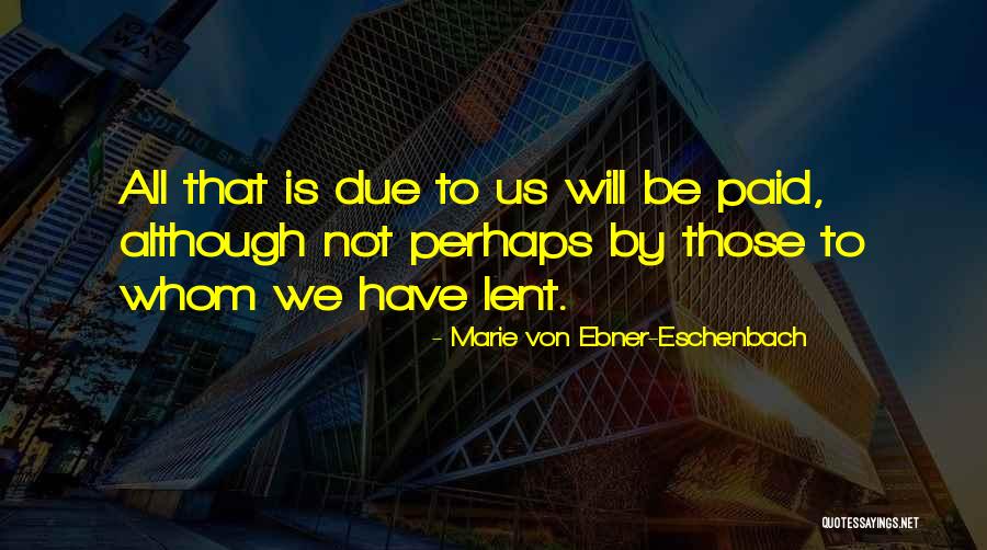 Lagrimas De Sangre Quotes By Marie Von Ebner-Eschenbach Lagrimas De Sangre Quotes By Marie Von Ebner-Eschenbach