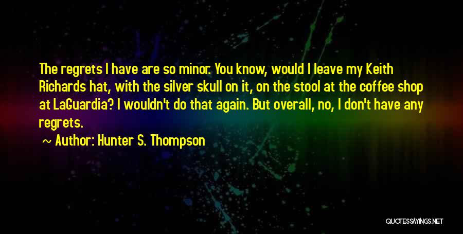 Laguardia Quotes By Hunter S. Thompson