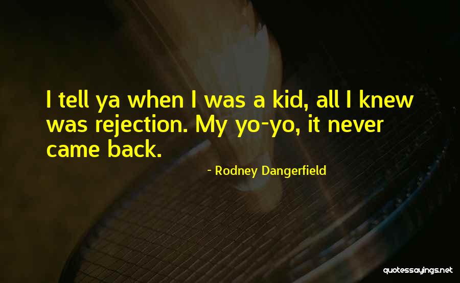 Laguerta Actress Quotes By Rodney Dangerfield Laguerta Actress Quotes By Rodney Dangerfield