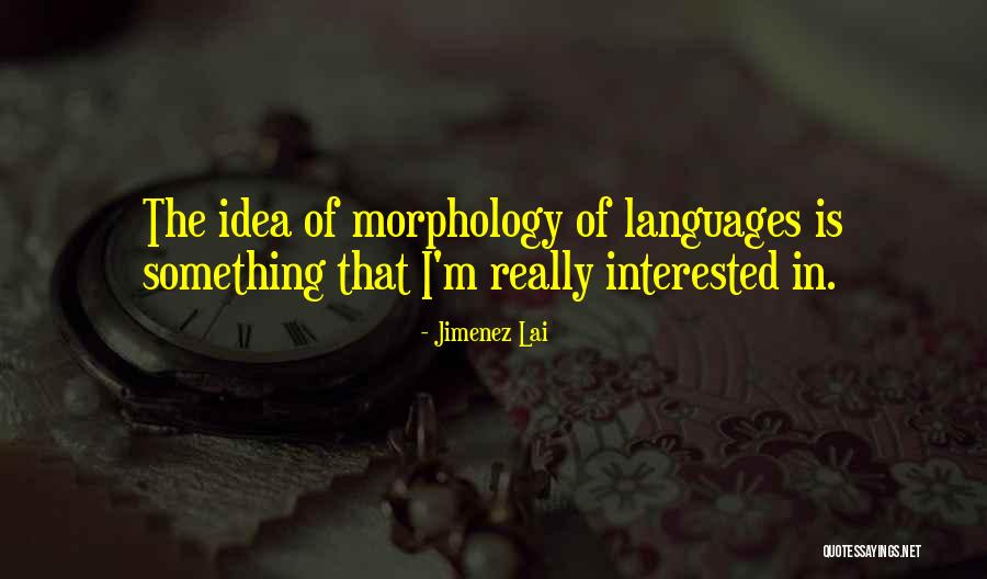 Lai Quotes By Jimenez Lai Lai Quotes By Jimenez Lai