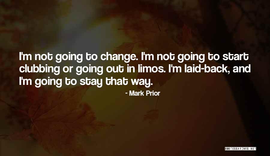 Laid Back Quotes By Mark Prior Laid Back Quotes By Mark Prior