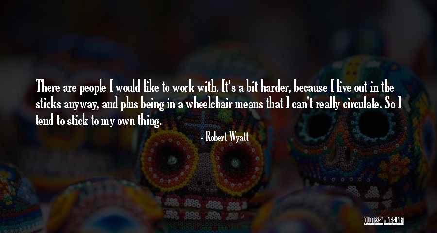 Laid Plans Terry Fallis Quotes By Robert Wyatt Laid Plans Terry Fallis Quotes By Robert Wyatt