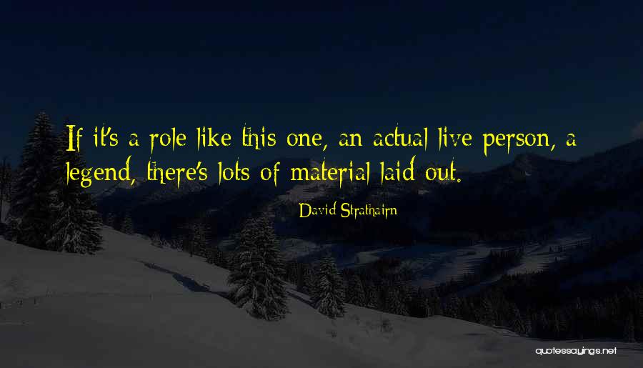 Laid Quotes By David Strathairn Laid Quotes By David Strathairn