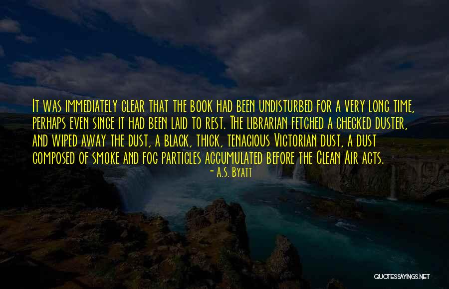 Laid To Rest Quotes By A.S. Byatt Laid To Rest Quotes By A.S. Byatt
