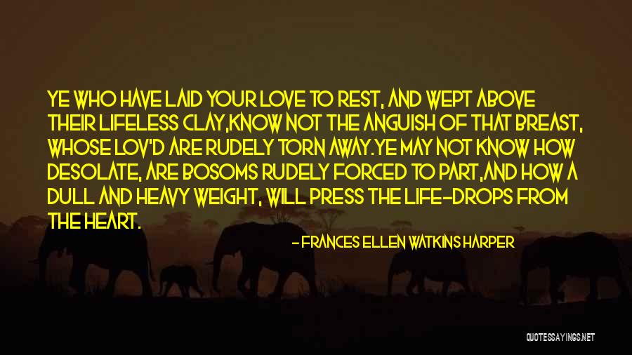Laid To Rest Quotes By Frances Ellen Watkins Harper Laid To Rest Quotes By Frances Ellen Watkins Harper