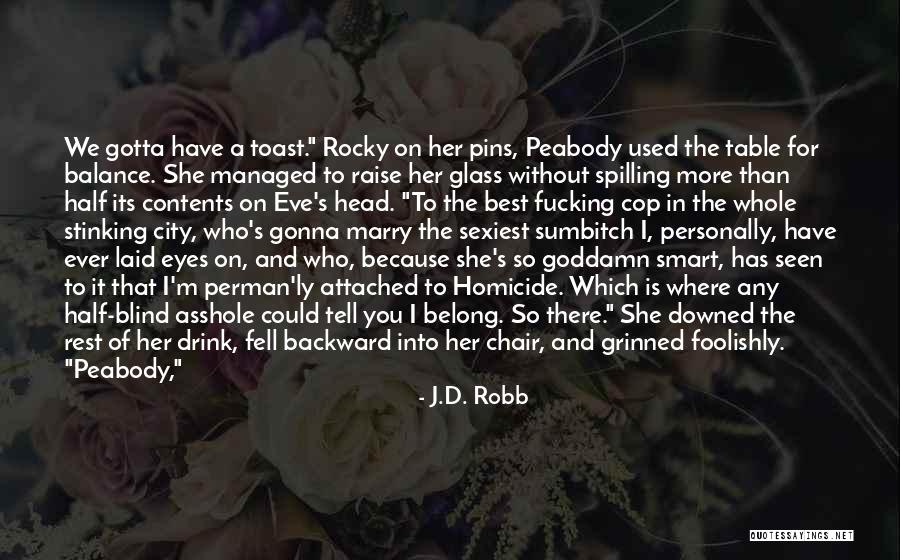 Laid To Rest Quotes By J.D. Robb Laid To Rest Quotes By J.D. Robb