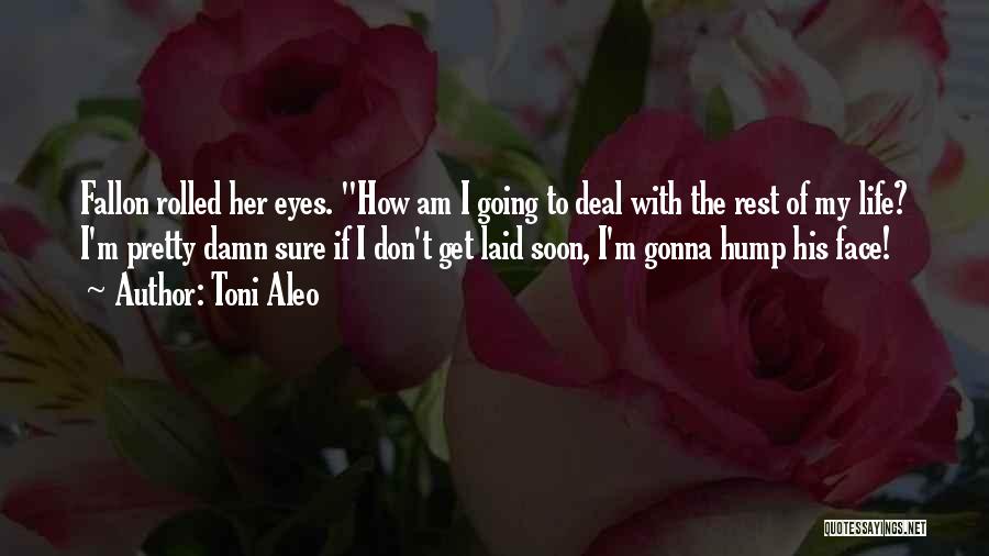 Laid To Rest Quotes By Toni Aleo