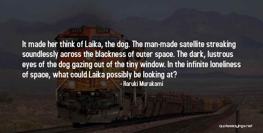 Laika Space Dog Quotes By Haruki Murakami