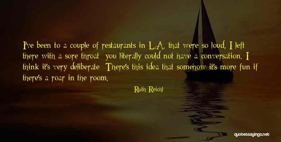 Laikytis Quotes By Ruth Reichl Laikytis Quotes By Ruth Reichl