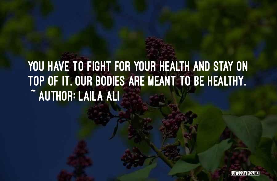 Laila Ali Health Quotes By Laila Ali