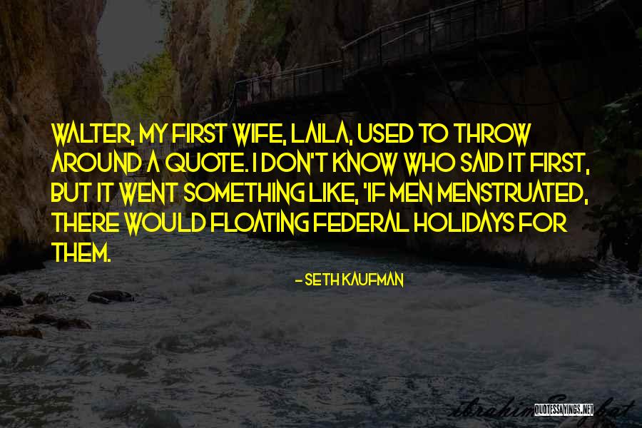 Laila Quotes By Seth Kaufman Laila Quotes By Seth Kaufman