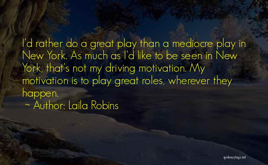Laila Robins Quotes 565329