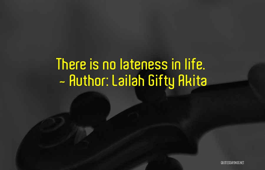Lailah Gifty Quotes By Lailah Gifty Akita Lailah Gifty Quotes By Lailah Gifty Akita