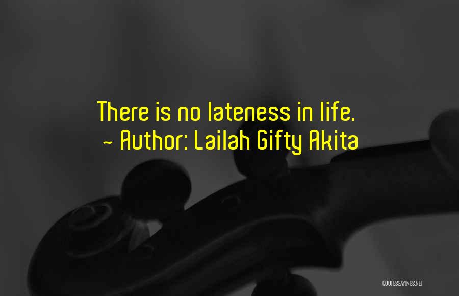 Lailah Gifty Quotes By Lailah Gifty Akita