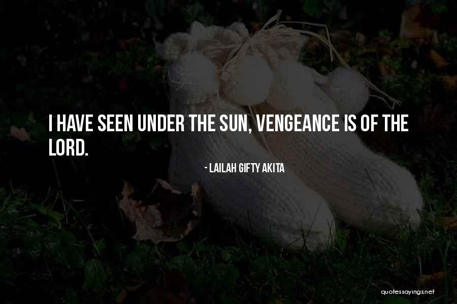 Lailah Gifty Quotes By Lailah Gifty Akita Lailah Gifty Quotes By Lailah Gifty Akita