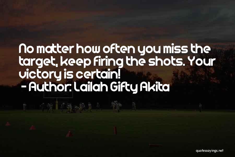 Lailah Gifty Quotes By Lailah Gifty Akita