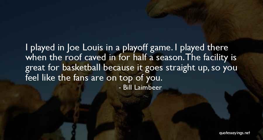 Laimbeer Basketball Quotes By Bill Laimbeer Laimbeer Basketball Quotes By Bill Laimbeer