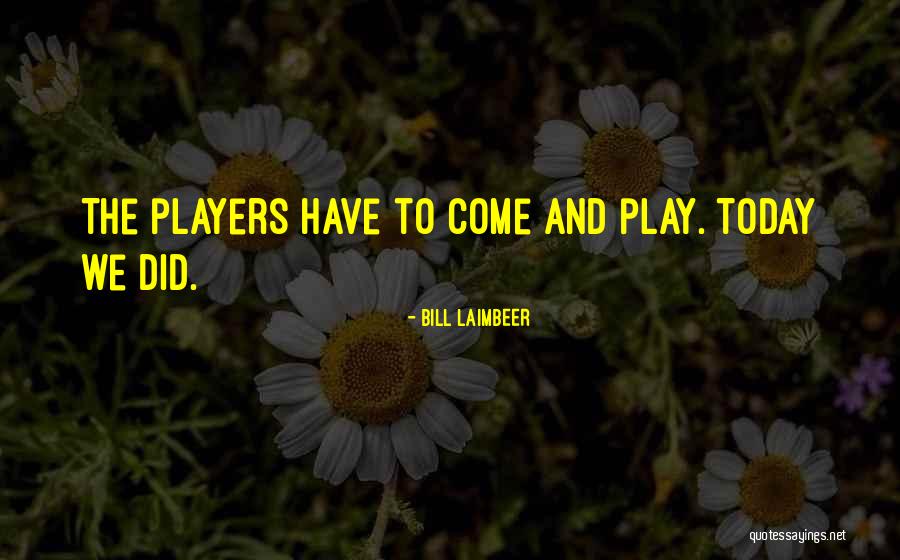 Laimbeer Bill Quotes By Bill Laimbeer Laimbeer Bill Quotes By Bill Laimbeer