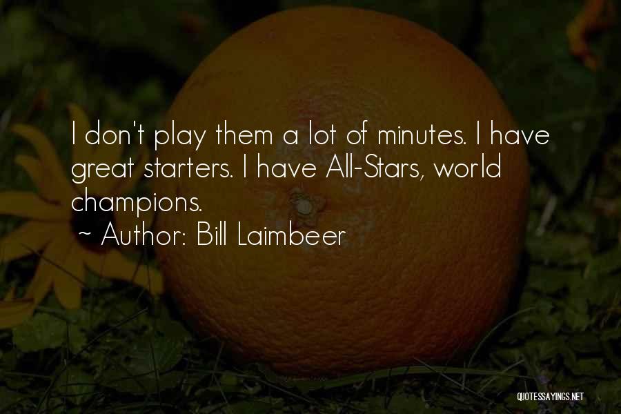 Laimbeer Quotes By Bill Laimbeer