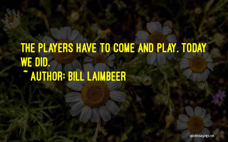 Laimbeer Quotes By Bill Laimbeer