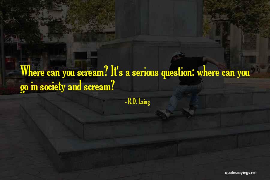 Laing Quotes By R.D. Laing Laing Quotes By R.D. Laing