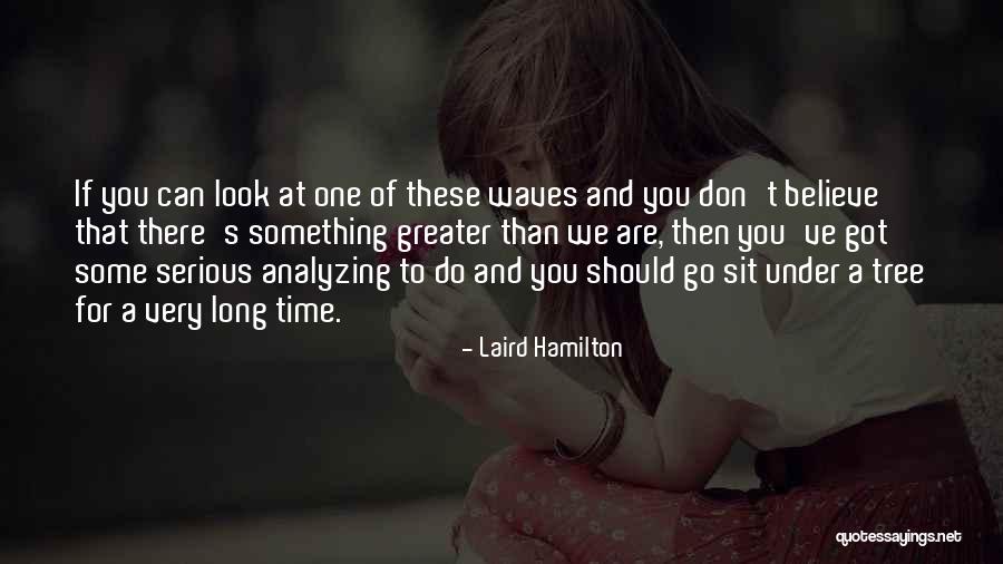 Laird Hamilton Quotes 351937 Laird Hamilton Quotes 351937