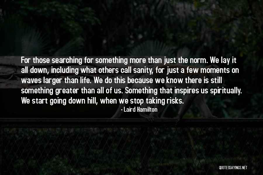 Laird Hamilton Quotes 927109 Laird Hamilton Quotes 927109