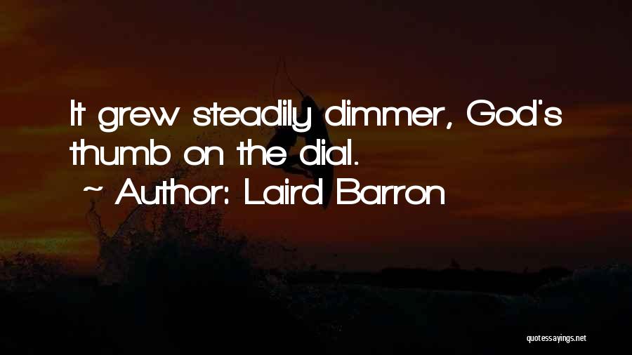 Laird Quotes By Laird Barron