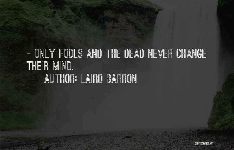 Laird Quotes By Laird Barron