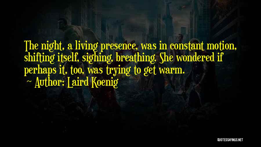 Laird Quotes By Laird Koenig