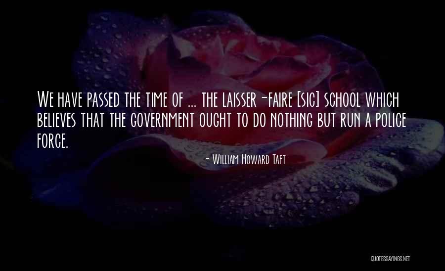 Laisser Quotes By William Howard Taft Laisser Quotes By William Howard Taft