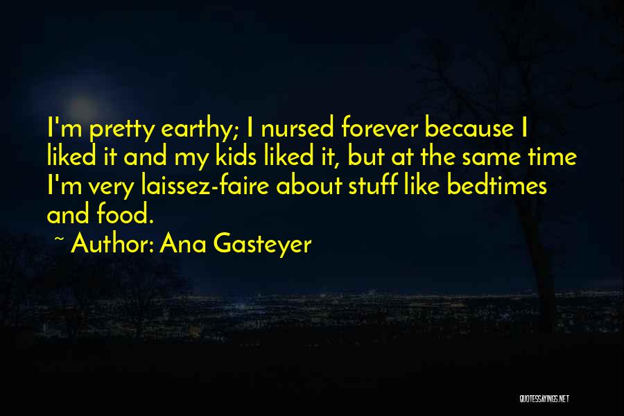 Laissez Faire Quotes By Ana Gasteyer