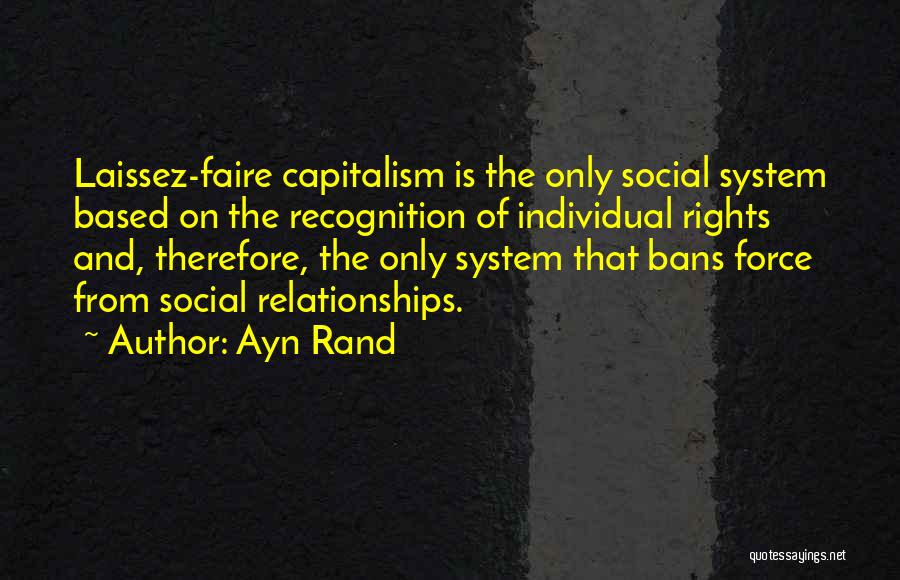 Laissez Faire Quotes By Ayn Rand