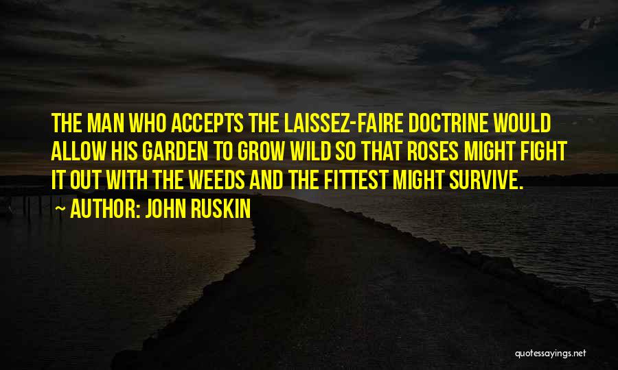 Laissez Faire Quotes By John Ruskin