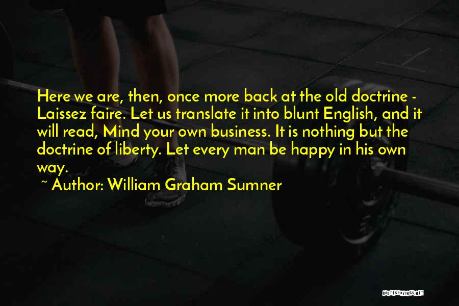 Laissez Faire Quotes By William Graham Sumner