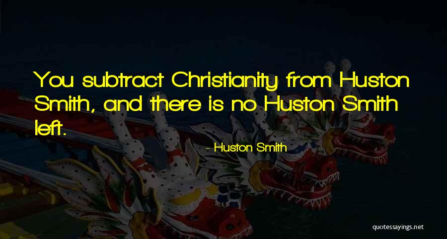 Laisvas Nepriklausomas Quotes By Huston Smith Laisvas Nepriklausomas Quotes By Huston Smith