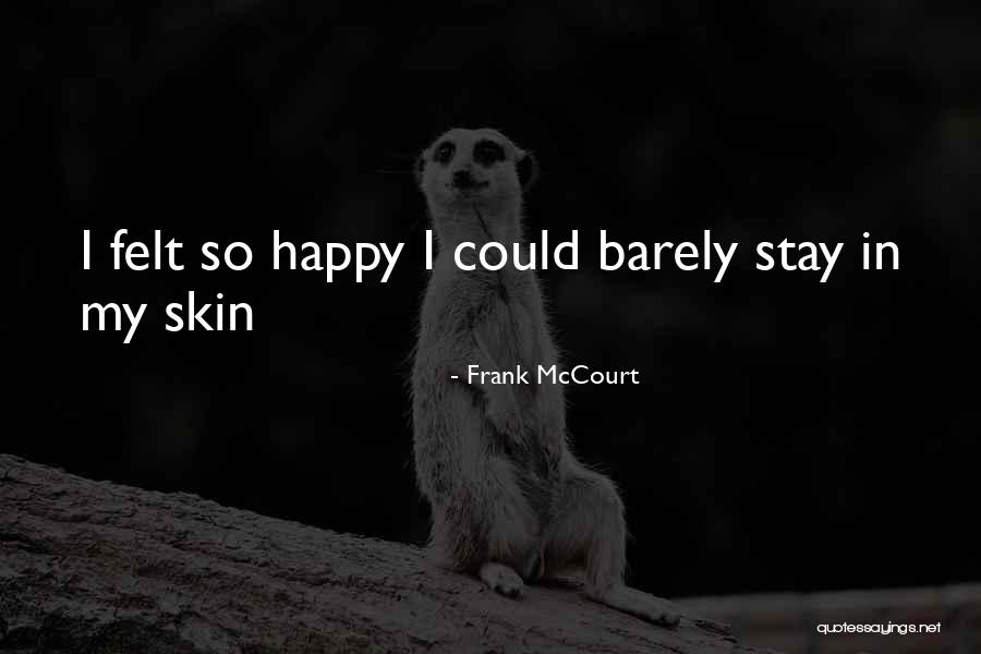 Lakana Skin Quotes By Frank McCourt Lakana Skin Quotes By Frank McCourt