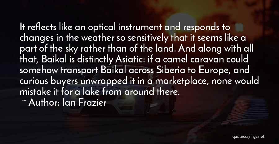 Lake Baikal Quotes By Ian Frazier