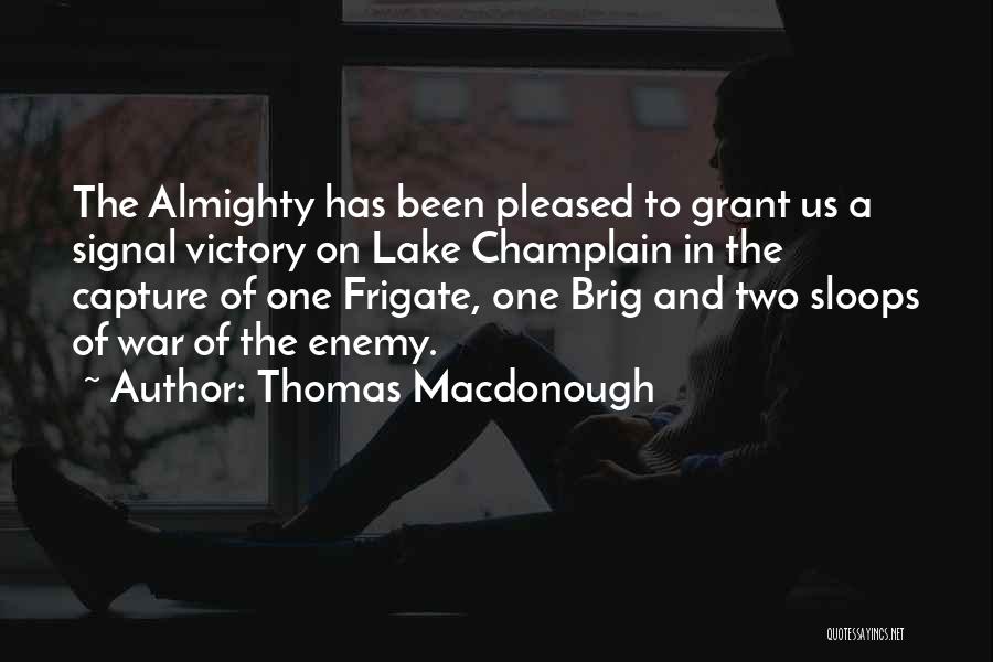 Lake Champlain Quotes By Thomas Macdonough