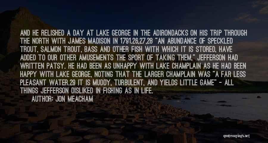 Lake George Quotes By Jon Meacham