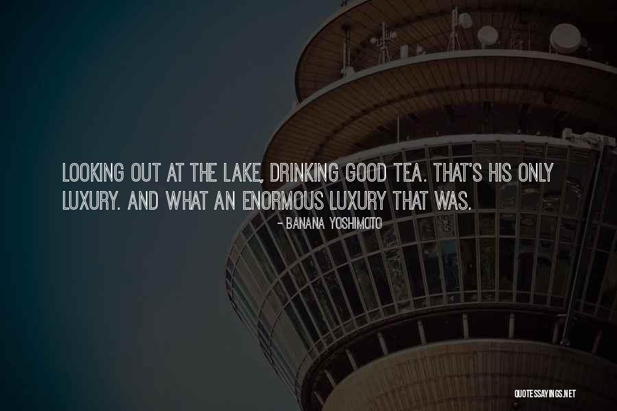 Lake Life Quotes By Banana Yoshimoto Lake Life Quotes By Banana Yoshimoto