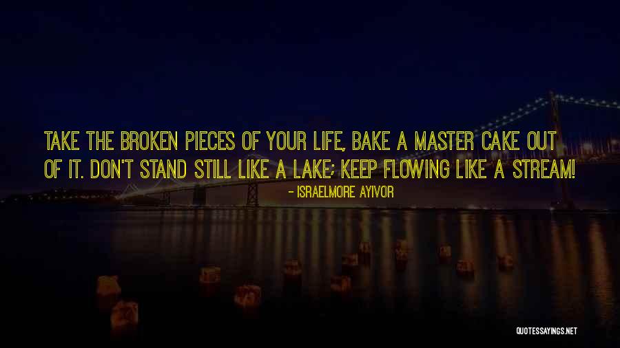 Lake Life Quotes By Israelmore Ayivor Lake Life Quotes By Israelmore Ayivor
