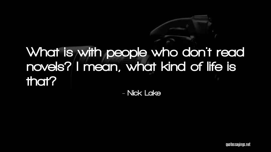Lake Life Quotes By Nick Lake Lake Life Quotes By Nick Lake