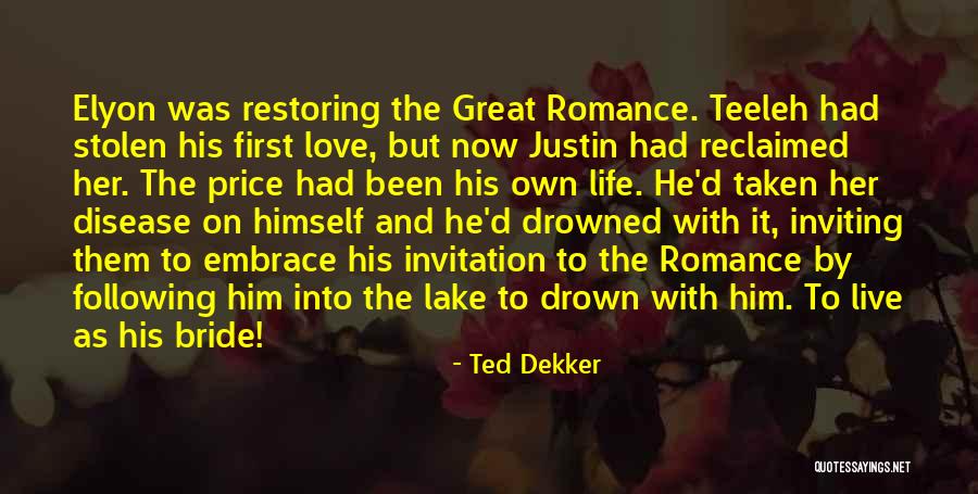 Lake Life Quotes By Ted Dekker Lake Life Quotes By Ted Dekker