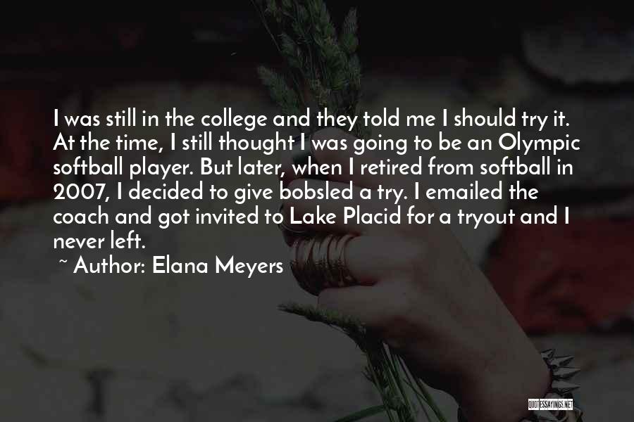 Lake Placid Quotes By Elana Meyers