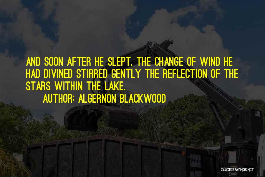 Lake Reflection Quotes By Algernon Blackwood