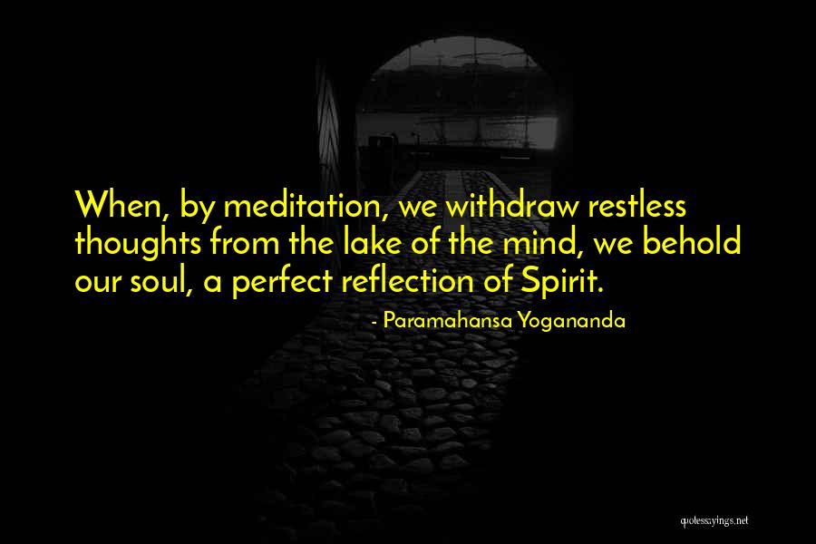 Lake Reflection Quotes By Paramahansa Yogananda Lake Reflection Quotes By Paramahansa Yogananda