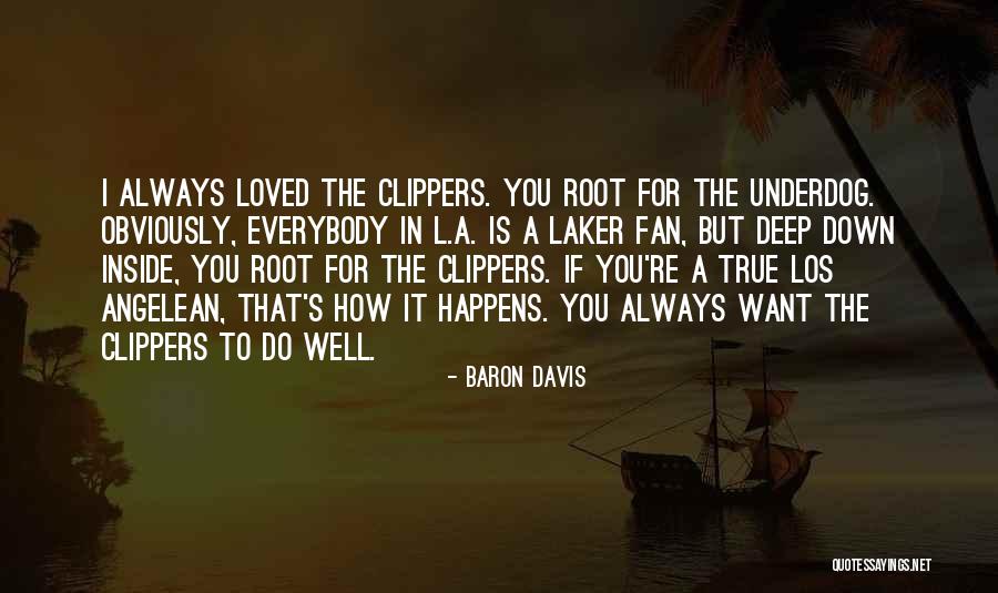 Laker Quotes By Baron Davis Laker Quotes By Baron Davis