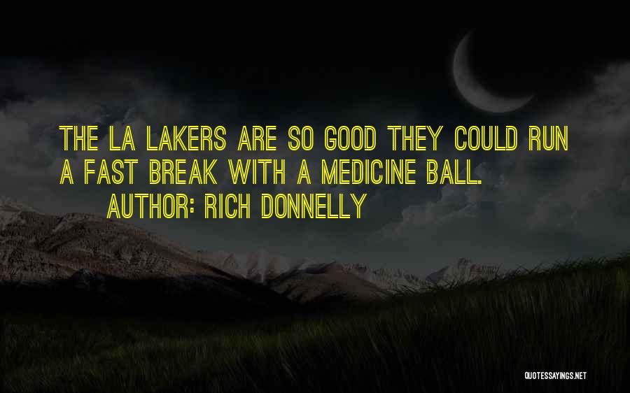 Lakers Basketball Quotes By Rich Donnelly