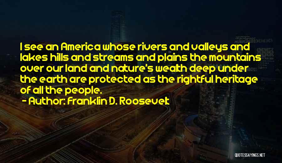 Lakes And Mountains Quotes By Franklin D. Roosevelt